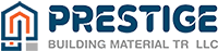 Image for Prestige Building Material Tr LLC Image for Prestige Building Material Tr LLC
